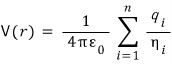 Potential from several point charges: one divided by the product of four, pi, and vacuum permittivity, multiplied by the sum of each signed charge divided by its distance eta subscript i from the observation point.