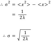 Subtracting the squared mean gives variance one divided by two lambda, and standard deviation the square root of one divided by two lambda.