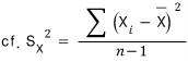 Sₓ² = sum from i = 1 to n of (Xᵢ − X̄)², divided by n − 1